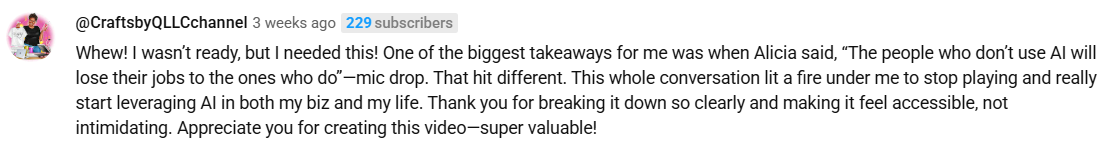 Viewer highlights the urgency and value of using AI for Entrepreneurs after hearing Alicia’s advice.